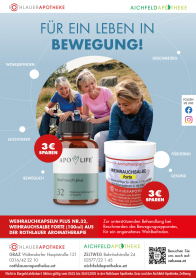 <strong>Aktion: Ein Leben in Bewegung!</strong><br /><br />
Sparen Sie jetzt 3,- Euro beim Kauf der ApoLife Kapseln Nr. 32, Weihrauch plus (60 Kapseln) oder unserer Weihrauchsalbe Forte (100 ml) aus der Rothlauer-Aromatherapie. Wir empfehlen beide Produkte sehr gerne zur unterstützenden Behandlung bei Beschwerden des Bewegungsapparates, vor allem zur Linderung bei entzündlichen Prozessen - damit Sie wieder Freude an der Bewegung haben!<br />
<br /><br />
Aktion gültig vom 01.03. bis 30.04.2025