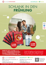 <strong>Aktion: Schlank in den Frühling</strong><br /><br />
Stehen Frühjahrskur und bewusste Entlastung auf Ihrem Gesundheitsplan? Dann kommen Sie jetzt in die Aichfeld Apotheke und holen sich Ihren Preisvorteil von 2,50 Euro beim Kauf der Chinesische Entgiftungspflaster (5 Stück) oder unserem Rothlauer ZuckerStopp (30 ml). Beide Produkte sind wertvolle Begleiter in Phasen, in denen Entschlacken, bewusste Ernährung und Wohlbefinden im Fokus stehen. Optimal jetzt falls Sie eine Frühjahres-Entlastungskur planen.<br />
Machen Sie es sich leicht! Gerne beraten wir Sie persönlich.<br />
<br /><br />
Aktion gültig bis 30. April 2026